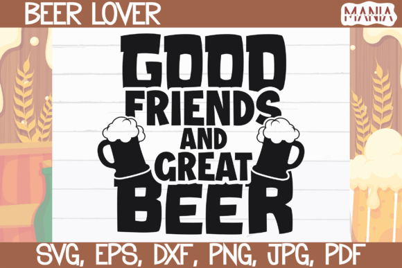 Good Friends and Great Beer SVG: A Versatile Design for Crafters and Creators