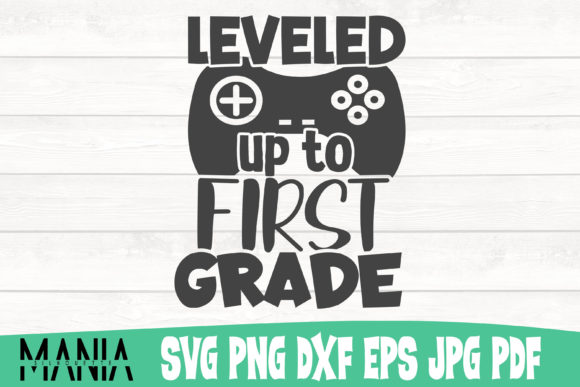 Leveled Up to First Grade SVG Cut File