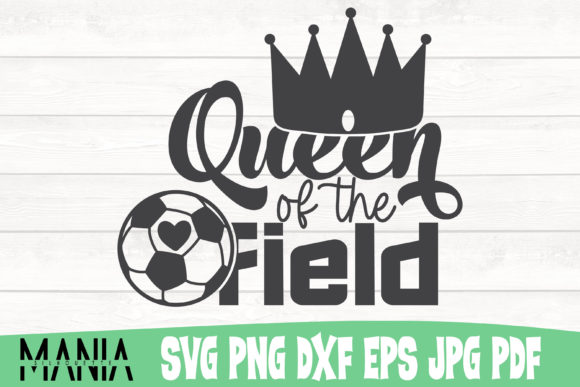 Queen of the Field Soccer SVG Cut File: A Practical Asset for Custom Apparel