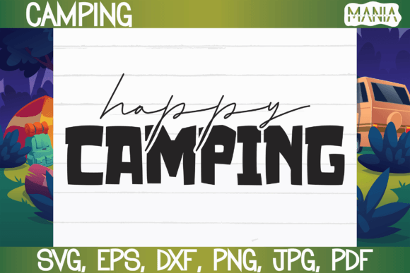 Strategic Implementation of the Happy Camping Svg Cut File for Creative Projects